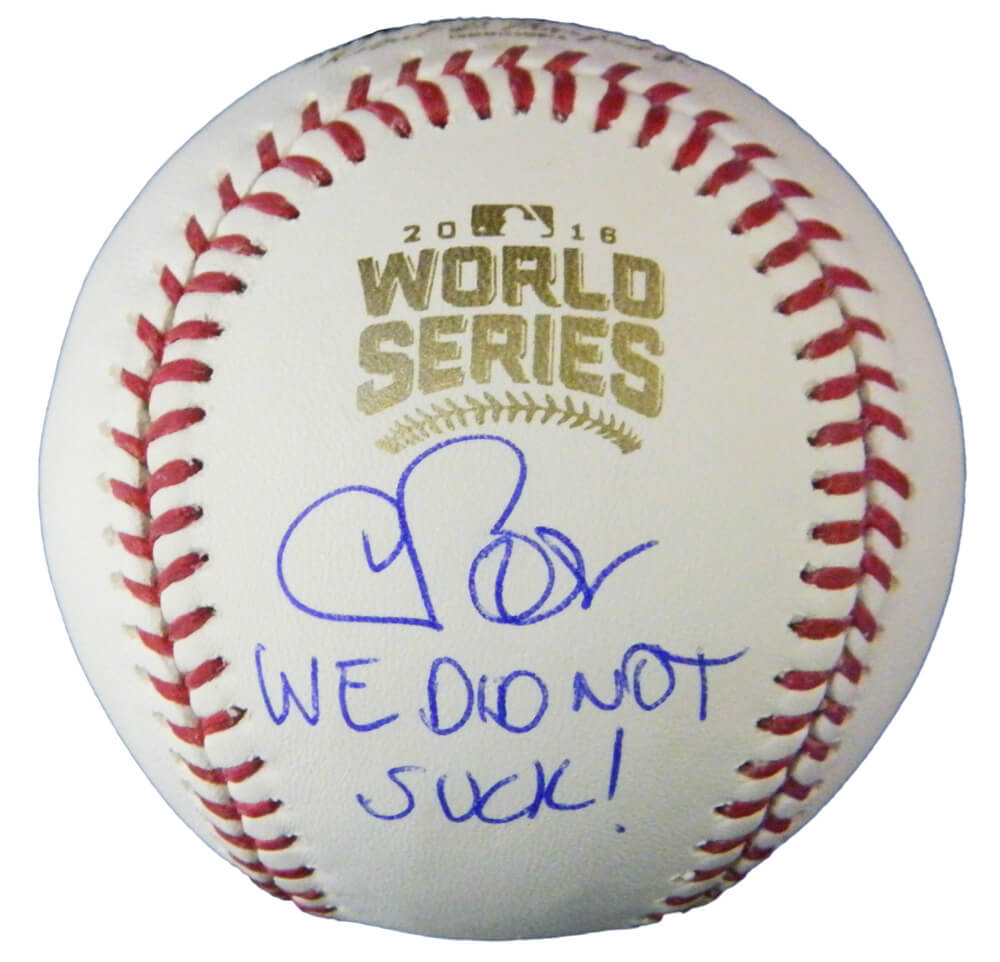 Chris Bosio Signed Rawlings Official 2016 World Series Baseball w/We Did Not Suck - BOSBSB108 - Chris Bosio Signed Rawlings Official 2016 World Series Baseball w/We Did Not Suck product image