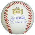 John Mallee Signed Rawlings Official 2016 World Series Baseball w/We Did Not Suck - MALBSB102 - John Mallee Signed Rawlings Official 2016 World Series Baseball w/We Did Not Suck product image