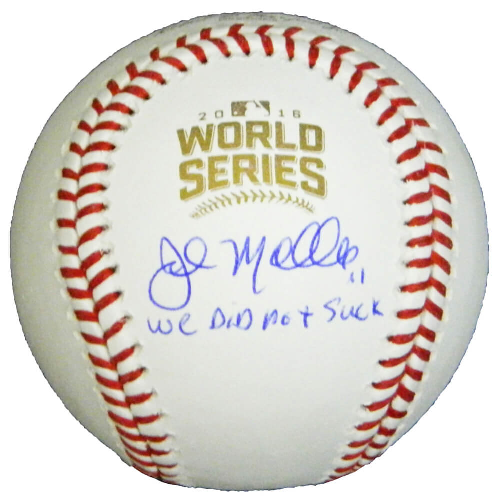 John Mallee Signed Rawlings Official 2016 World Series Baseball w/We Did Not Suck - MALBSB102 - John Mallee Signed Rawlings Official 2016 World Series Baseball w/We Did Not Suck product image