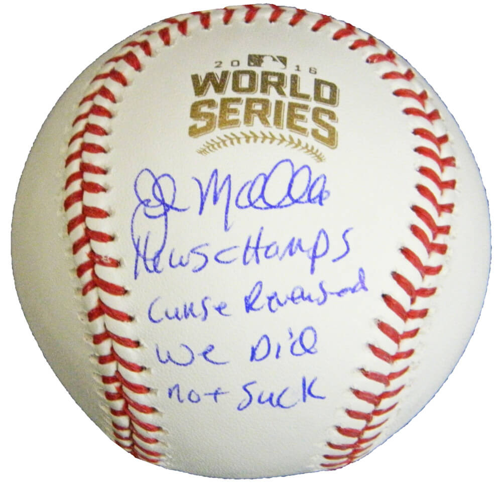John Mallee Signed Rawlings Official 2016 World Series Baseball w/16 WS Champs, Curse Reversed, We Did Not Suck - MALBSB105 - John Mallee Signed Rawlings Official 2016 World Series Baseball w/16 WS Champs, Curse Reversed, We Did Not Suck product image